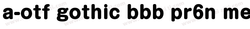 a-otf gothic bbb pr6n mediun字体转换